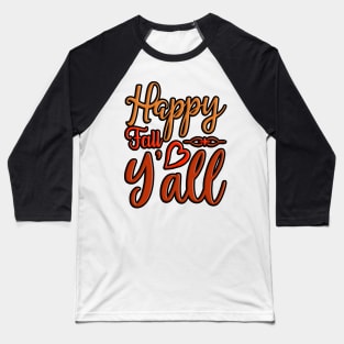 Happy Fall Y'all colorful autumn, fall seasonal design Baseball T-Shirt